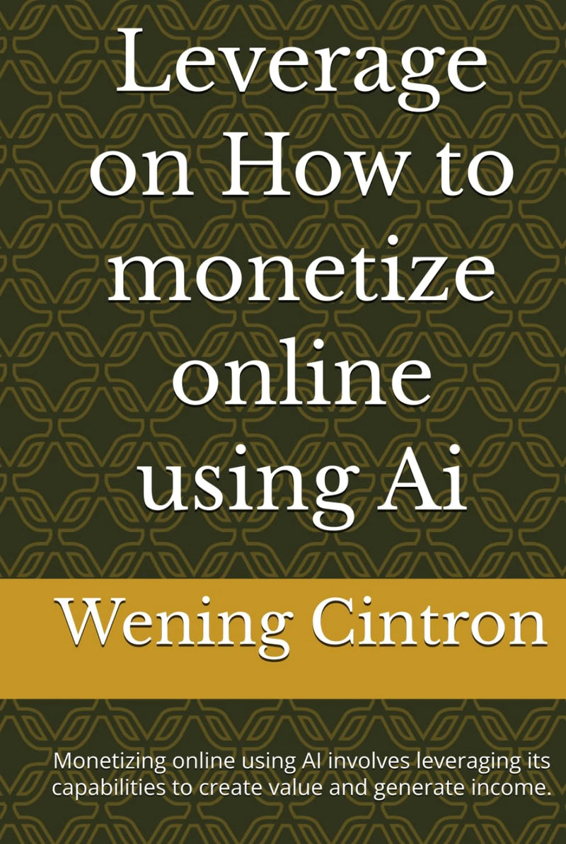 Leverage on How to monetize online using Ai